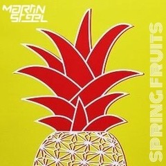 Fruity Sounds Presents: MARTIN STEEL - Spring Fruits 2016