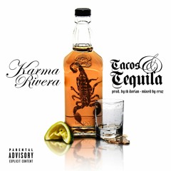 Tacos & Tequila (Prod. By TK Dorian x Deadbrainz )