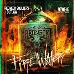 Firewater By Redneck Soljers (feat. Outlaw)