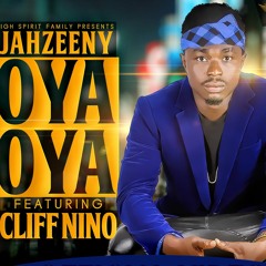 Jahzeeny - Oya Oya Ft Cliff Nino (Prod By Magnom)