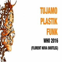 Tujamo & Plastik Funk - Who 2016 (Florent Nova Bootleg)