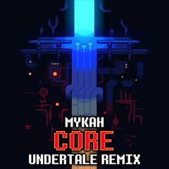 CORE (Undertale Remix)