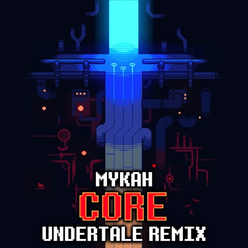 CORE (Undertale Remix)