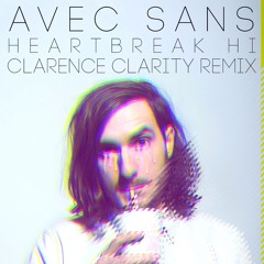 Avec Sans - Heartbreak Hi (Clarence Clarity Remix)