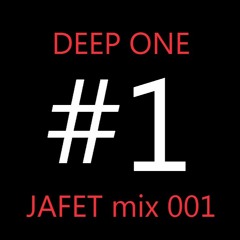 JAFET MIX 001 ( Deep House ONE )