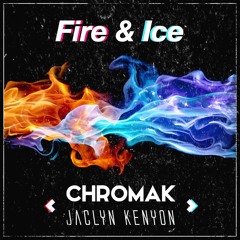 Fire and Ice (feat. Jaclyn Kenyon)