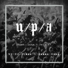 DJ Blass & Hammo Sung - U/P/A (Feat. Lito y Polaco)