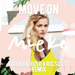 Mieke 'Move On' (Koishii & Hush V Ric Scott Remix)