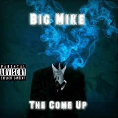 Big Mike - Come Up - Not Finished