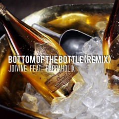 Bottom Of The Bottle (Remix) - JDivine feat. Rappaholik
