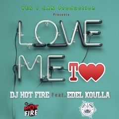 Love Me Too ( Prod. By DJ Hot Fire )