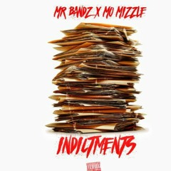 Mo Mizzle ft. Mr Bandz- Indictments