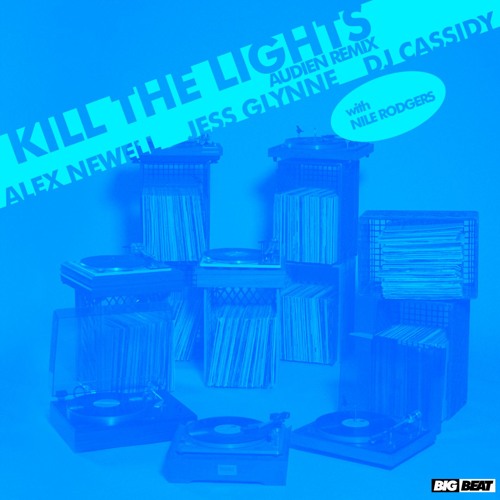 Alex Newell, Jess Glynne, DJ Cassidy - Kill The Lights (Audien Remix)