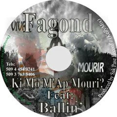 Ki Mò M'Ap Mouri? Fagond & BAllN