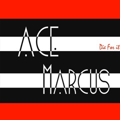 Die For It - Ace Marcus (produced by RK Beats)