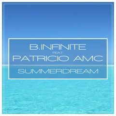 B.Infinite feat. Patricio Amc - Summerdream (Extended Version) [RLS 06.05.2016]