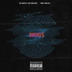 OG TRAPPA x JOEY WHATEVER - DRUG$ (PROD. YUNG ICEY)