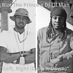 Left Right, Down It Down (Bizz The Prince x DJ Lil Man)