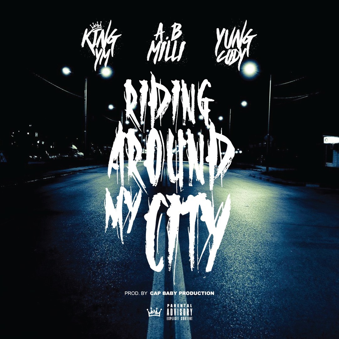 King YM x Yung Cody ft. A.B Milli - Riding Around My City [Thizzler.com]