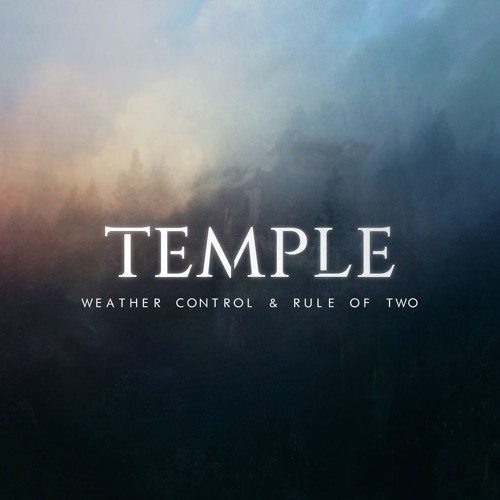 Weather Control & Rule Of Two - Temple
