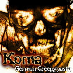 Koma CREEPYPASTA (Grusel, Horror, Hörbuch) DEUTSCH