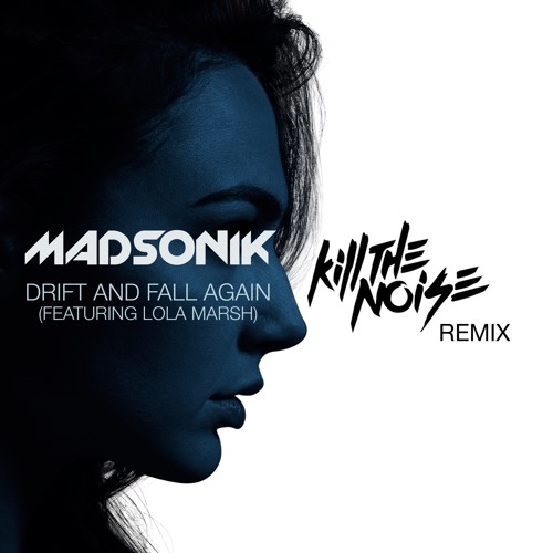 Madsonik - Drift and Fall Again (feat. Lola Marsh) [Kill the Noise Remix]