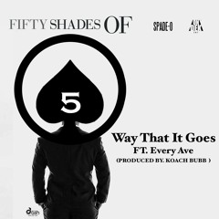 The Way It Goes Ft. Every Ave (Produced By. Koach Bubb)