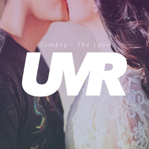 Tombsy - The Love [UMR Premier]