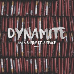 Dynamite Ft. A-Peace