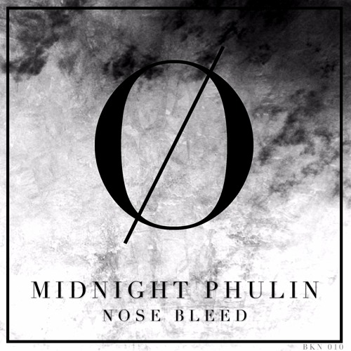 MIDNIGHT PHULIN | NOSE BLEED