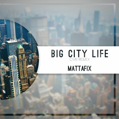 Big City Life (CVR Remix) | Mattafix
