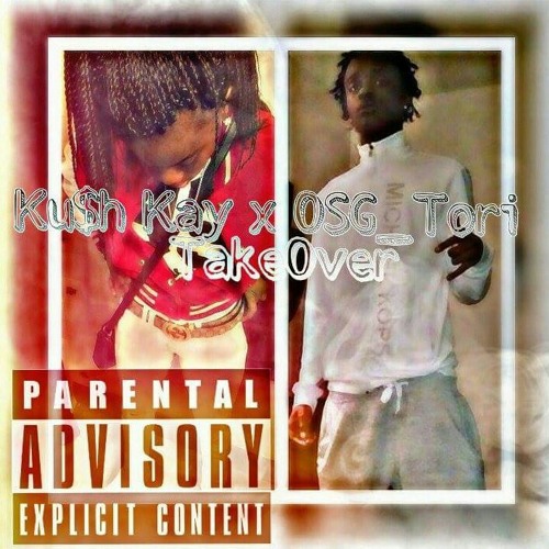 Kush Kay X Osg Tori - TakeOver