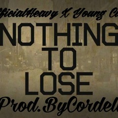 OfficialHeavy x Young Caps - Nothing To Lose(ProdByCordell)
