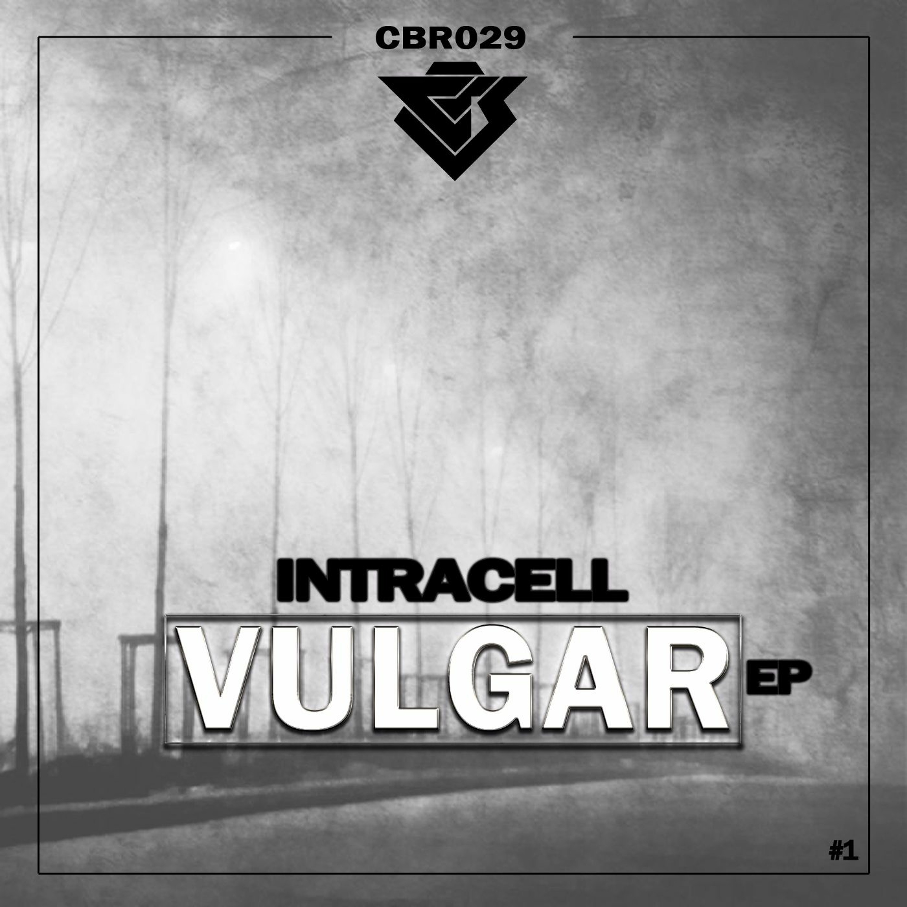 CBR029 - Intracell - Vulgar EP [Out Now] episode artwork