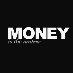 Money Motive