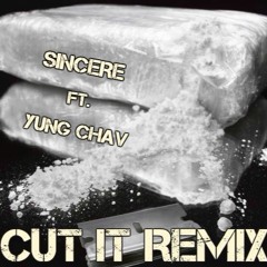 Sin Ft. Yung Chav - Cut It Remix [Prod. Sin_cere]