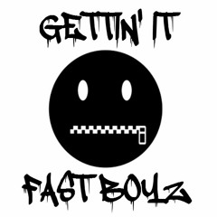 Gettin' It - Fast Boyz