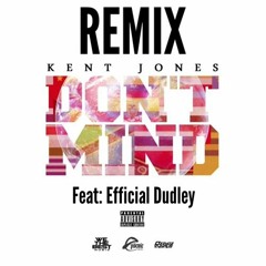 Don't Mind (Remix) Ft. EfficialDudley