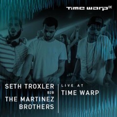 The Martinez Brothers B2B Seth Troxler Timewarp
