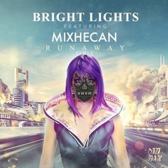 Bright Lights - Runaway Ft 3LAU (MIXHECAN STYLE)