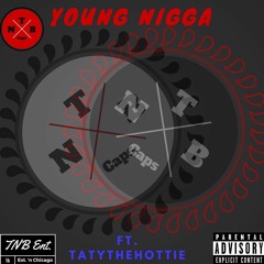 Young Nigga Feat. Taty The Hottie