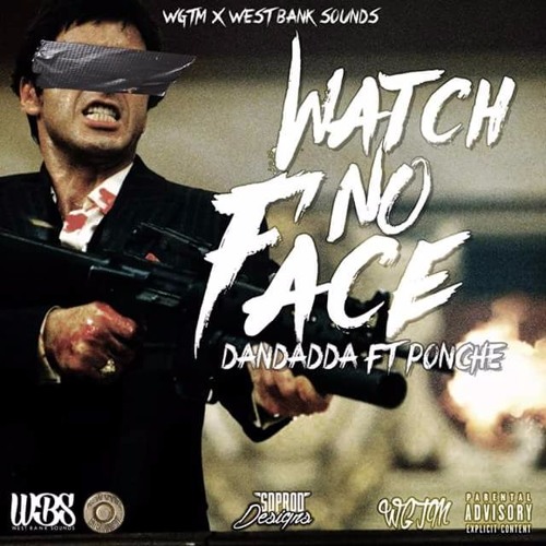 Dan Dadda Ft. Ponche - Watch No Face