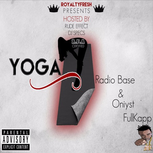 RoyaltyFresh Ft RadioBase YOGA(Hosted By Rude Effect DJ Specs)