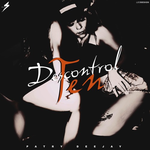 DESCONTROL TEN - PATRY DEEJAY