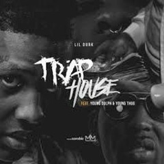 Lil Durk  - Trap House (Feat. Young Thug & Young Dolph)