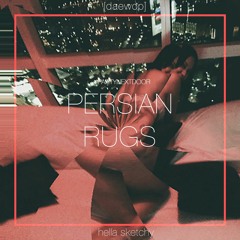persian rugs [waved up] (ft. hella sketchy)
