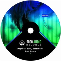 Magillian, Eri2, Bass&Pads - Just Bounce (Original Mix)