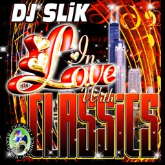 In Love With Classics Freestyle Old school Mix Dj SLiK
