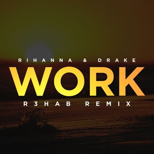 Work (R3HAB Remix) [Ringtone]