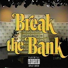 break the bank (ft nochilliams) (prod yondo)